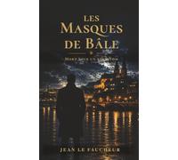 Les masques de Bâle: Mort sous un faux nom