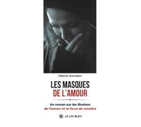 Les masques de l'amour: Un roman sur les illusions de l'amour et la force de renaître