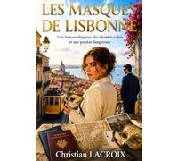LES MASQUES DE LISBONNE: Une fortune disparue, des identités volées et une passion dangereuse (Romances contemporaines)
