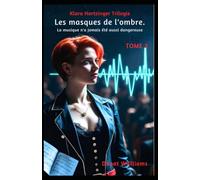 Les masques de l'ombre: La musique n'a jamais été aussi dangereuse (Trilogie de Klara Hortzinger)