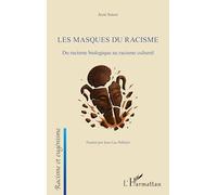 Les masques du racisme: Du racisme biologique au racisme culturel (Racisme Et Eugénisme)