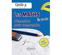 Les mathématiques au collège : démontrer pour comprendre - 5e - 4e - 3e • 3e édition conforme au programme du cycle 4 de la réforme du collège: Démontrer pour comprendre Cycle 4 (5e-4e-3e)