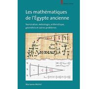 Les mathématiques de l'Egypte ancienne: Numération, métrologie, arithmétique, géométrie et autres problèmes (Connaissance De L'egypte Ancienne, 12)
