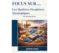 Les Matières Premières Stratégiques (Focus Sur...)