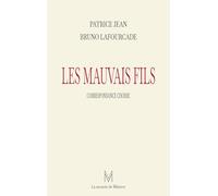 Les mauvais fils: Correspondance choisie