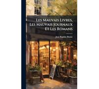Les Mauvais Livres, Les Mauvais Journaux Et Les Romans