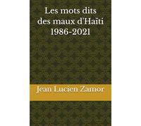 Les maux dits des maux d'Haïti 1986-2021