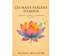 Les maux parlent d'amour: Odyssée vers la lumière intérieure