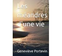 Les méandres d'une vie