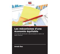 Les mécanismes d'une économie équitable: Un projet de distribution décentralisée du revenu de base universel