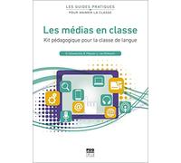 Les médias en classe: Kit pédagogique pour la classe de langue
