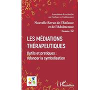 Les Médiations thérapeutiques: Outils et pratiques : relancer la symbolisation: 12