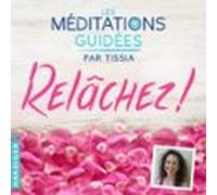 Les Méditations Guidées - Relâchez ! (audiolibro)
