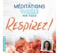 Les Méditations Guidées - Respirez ! (audiolibro)