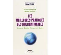 Les Meilleures Pratiques des multinationales : Structures - Contrôle - Management - Culture de Guillaume Franck (3 juillet 2003) Broché