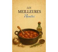 Les meilleures recettes: Les meilleures recettes écrites par vous !