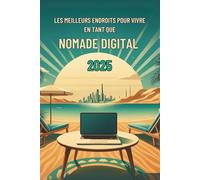 Les Meilleurs Endroits pour Vivre en tant que Nomade Digital 2025