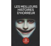 Les Meilleurs Histoires D’horreur: Creepypastas cultes et récits d’horreur psychologique qui transforment l’ordinaire en cauchemar