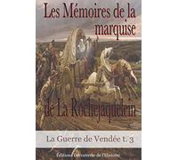 Les Mémoires de la marquise de la Rochejaquelein (Illustré) (La Guerre de Vendée t. 3)