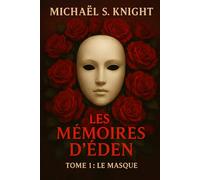 Les Mémoires d'Éden: Le Masque (Le Masque d'Éden)