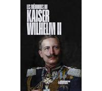 Les Mémoires du Kaiser Wilhelm II (Age of empires collection (édition française))