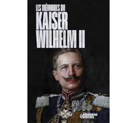 Les Mémoires du Kaiser Wilhelm II (Age of empires collection (édition française))