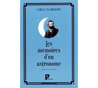 Les mémoires d'un astronome de Camille Flammarion (26 mars 2015) Broché