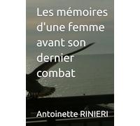 Les mémoires d'une femme avant son dernier combat