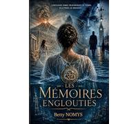 LES MEMOIRES ENGLOUTIES: Certaines âmes traversent le temps, d'autres les brisent. (Cycle des liens invisibles)