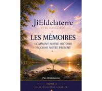 Les Mémoires: Quand notre histoire façonne notre présent (ETRE CONSCIENT)