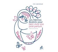Les Mémos illustrés pour bien vivre son post-partum: 120 fiches pratiques