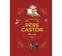Les Merveilles Du Pere Castor : Des 4 Ans