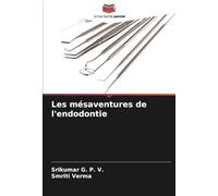 Les mésaventures de l'endodontie