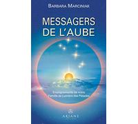 Les Messagers de l'aube: Enseignements de notre Famille de Lumière des Pléiades