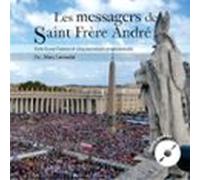 Les Messagers De Saint Frère André (audiolibro)