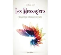 Les messagers: Quand l'au-delà nous enseigne