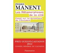 Les métamorphoses de la cité: Essai sur la dynamique de l'Occident