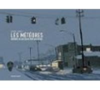Les Météores : Histoires De Ceux Qui Ne Font Que Passer