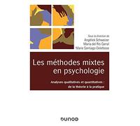 Les méthodes mixtes en psychologie: Analyses qualitatives et quantitatives : de la théorie à la pratique