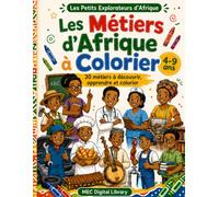 Les Métiers d’Afrique à Colorier: 30 métiers à découvrir, apprendre et colorier (Les Petits Explorateurs d’Afrique)