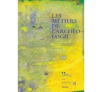 Les métiers de l'archéologie