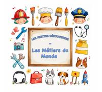 Les Métiers Du Monde: Livre de Coloriage pour Enfants 4-8 Ans, Activités Éducatives et Ludiques pour Découvrir les Professions (Les Petites Découvertes)