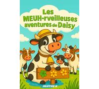 Les meuh-reveilleuses aventures de Daisy: Une histoire du soir drôle avec Daisy une vache pas comme les autres