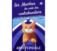 Les Meurtres du code des contrebandiers: Un cosy mystery au bord de la mer.: 2 (Les Mystères de la Boutique de Tricot)
