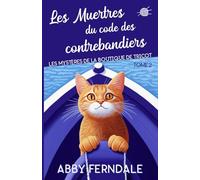 Les Meurtres du code des contrebandiers: Un cosy mystery au bord de la mer. (Les Mystères de la Boutique de Tricot)