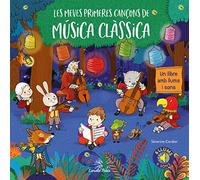Les meves primeres cançons de música clàssica. Llums i sons: Un llibre amb llums i sons (Llibres de sons)