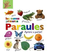 Les meves primeres paraules. Aprenc a parlar! (Catalá - A PARTIR DE 0 ANYS - IMAGINARIS (PRIMERS DICCIONARIS VISUALS) - Els meus primers...)