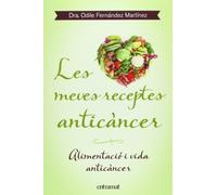 Les Meves Receptes Anticancer: Alimentació i vida anticàncer (Entramat creixement i salut)