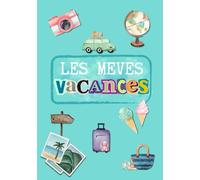 LES MEVES VACANCES: Quadern de viatge