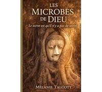 Les Microbes de Dieu: Le secret est qu'il n'y a pas de secret